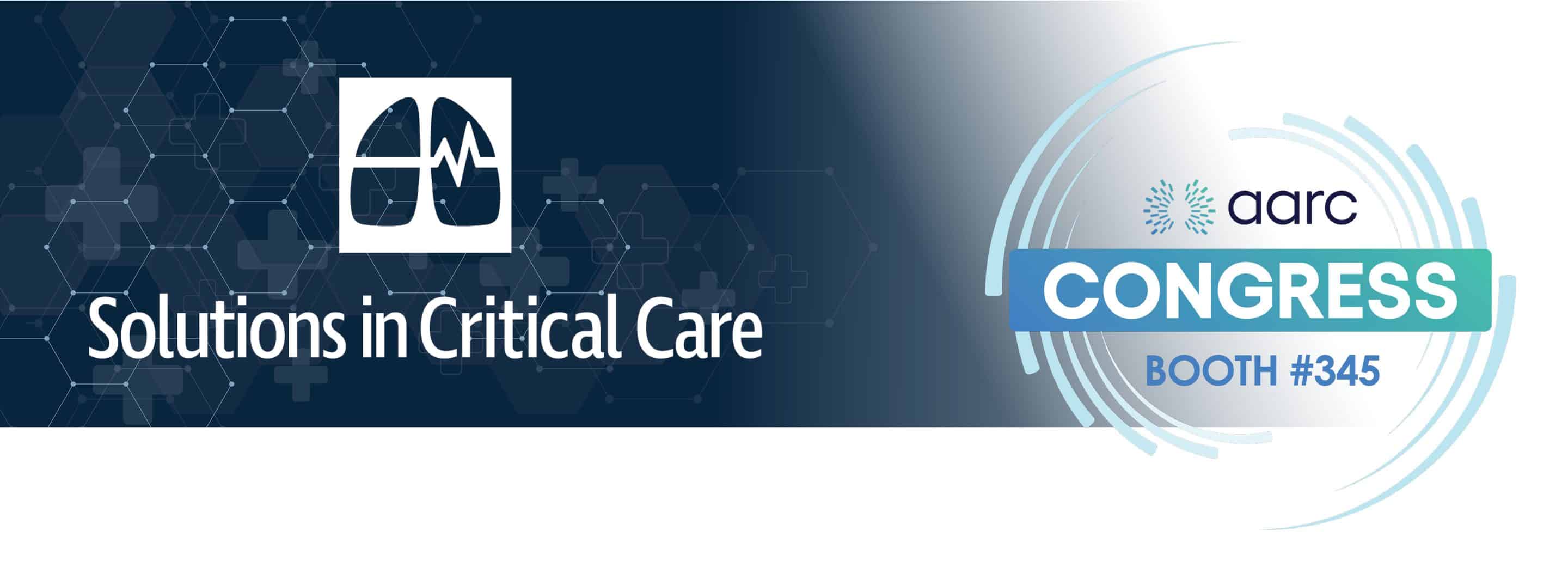 Solutions in Critical Care Booth #345 at the AARC Congress 2026